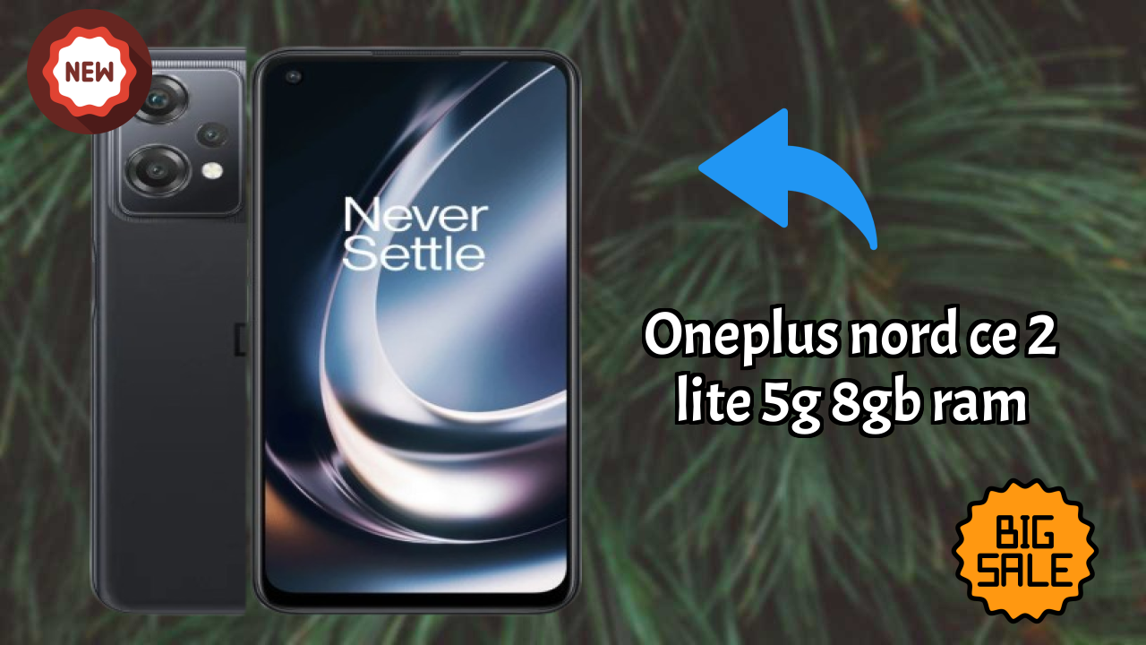 OnePlus Nord CE 2 Lite 5G 8GB RAM at ₹19,500 - Complete Buying Guide