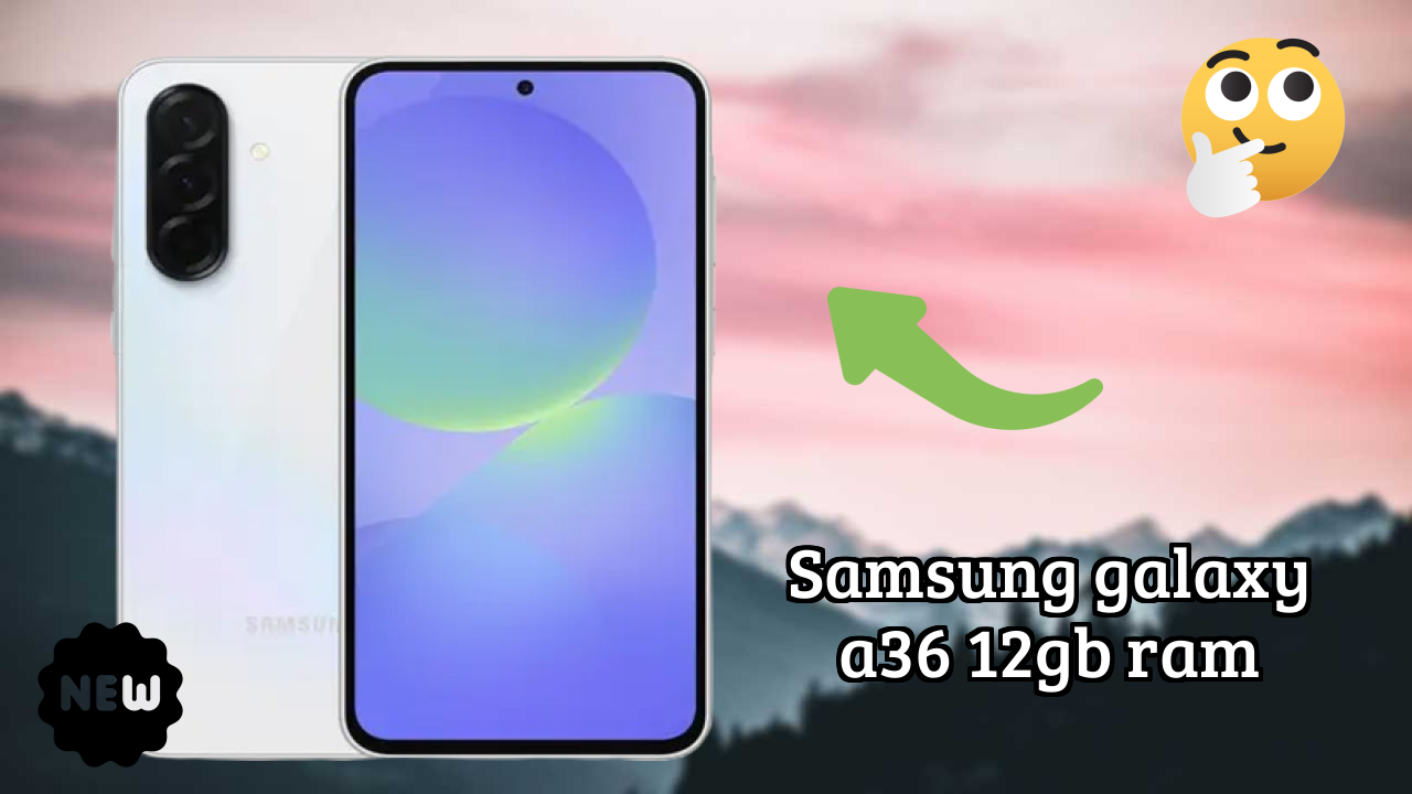 Samsung Galaxy A36 12GB RAM Battery Life: 5000 MAh Real-World Review