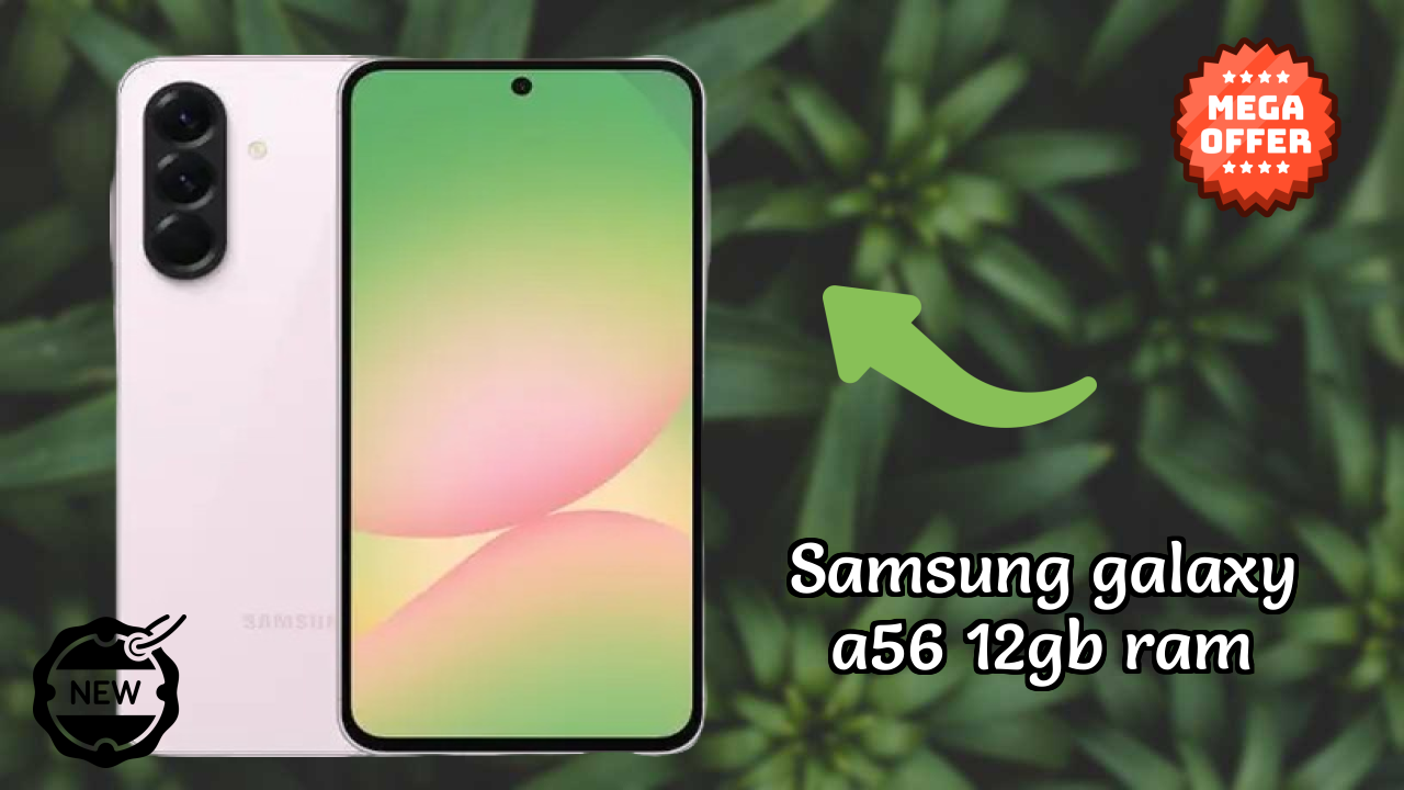 Samsung Galaxy A56 12GB RAM Price Review: Is ₹40,999 a Good Investment?