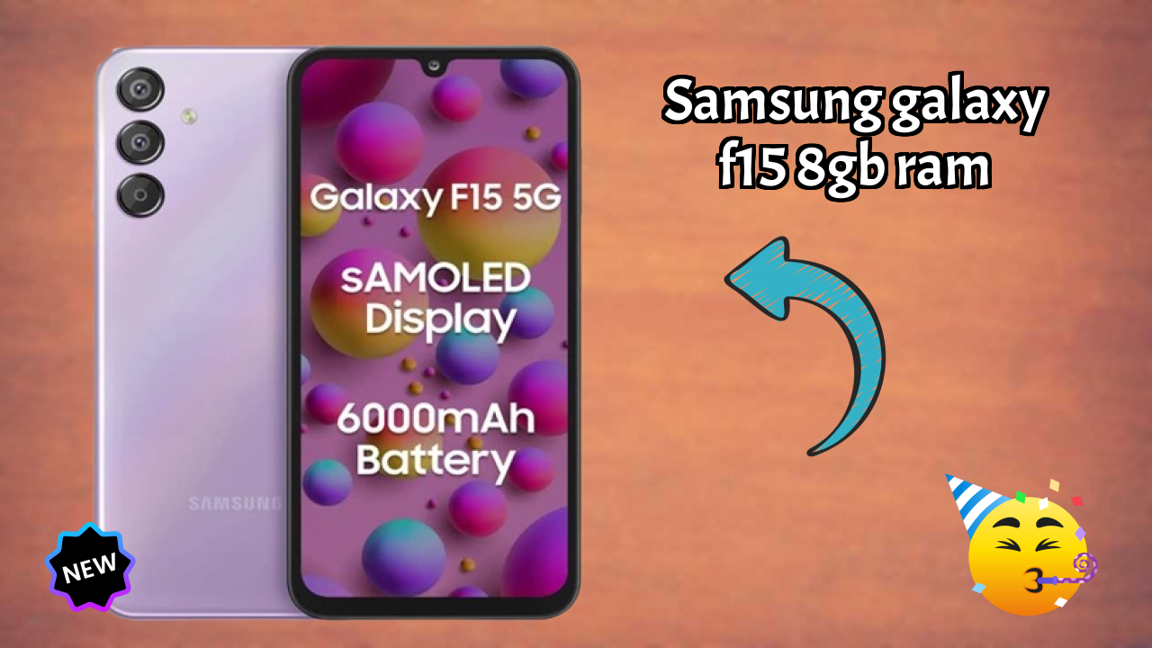 Samsung Galaxy F15 8GB RAM Display Quality: Super AMOLED Explained