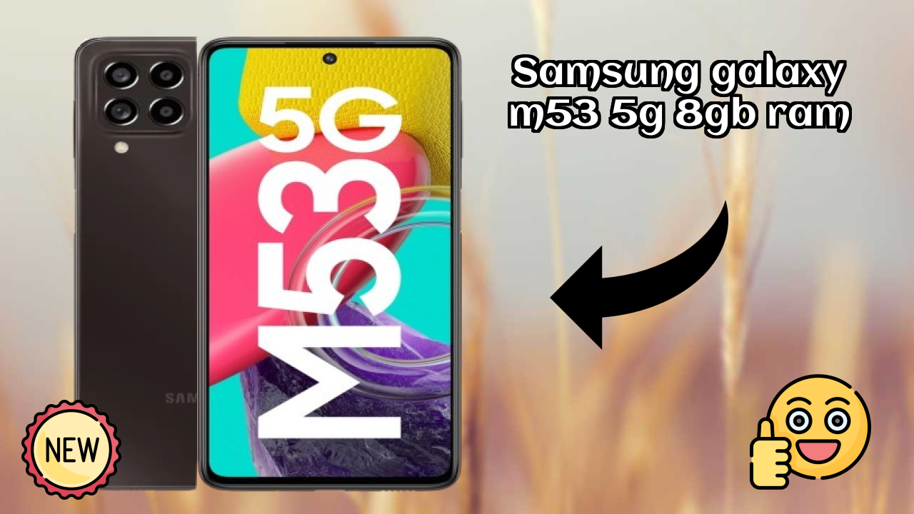Samsung Galaxy M53 5G 8GB RAM Price Review: ₹28,499 Complete Analysis