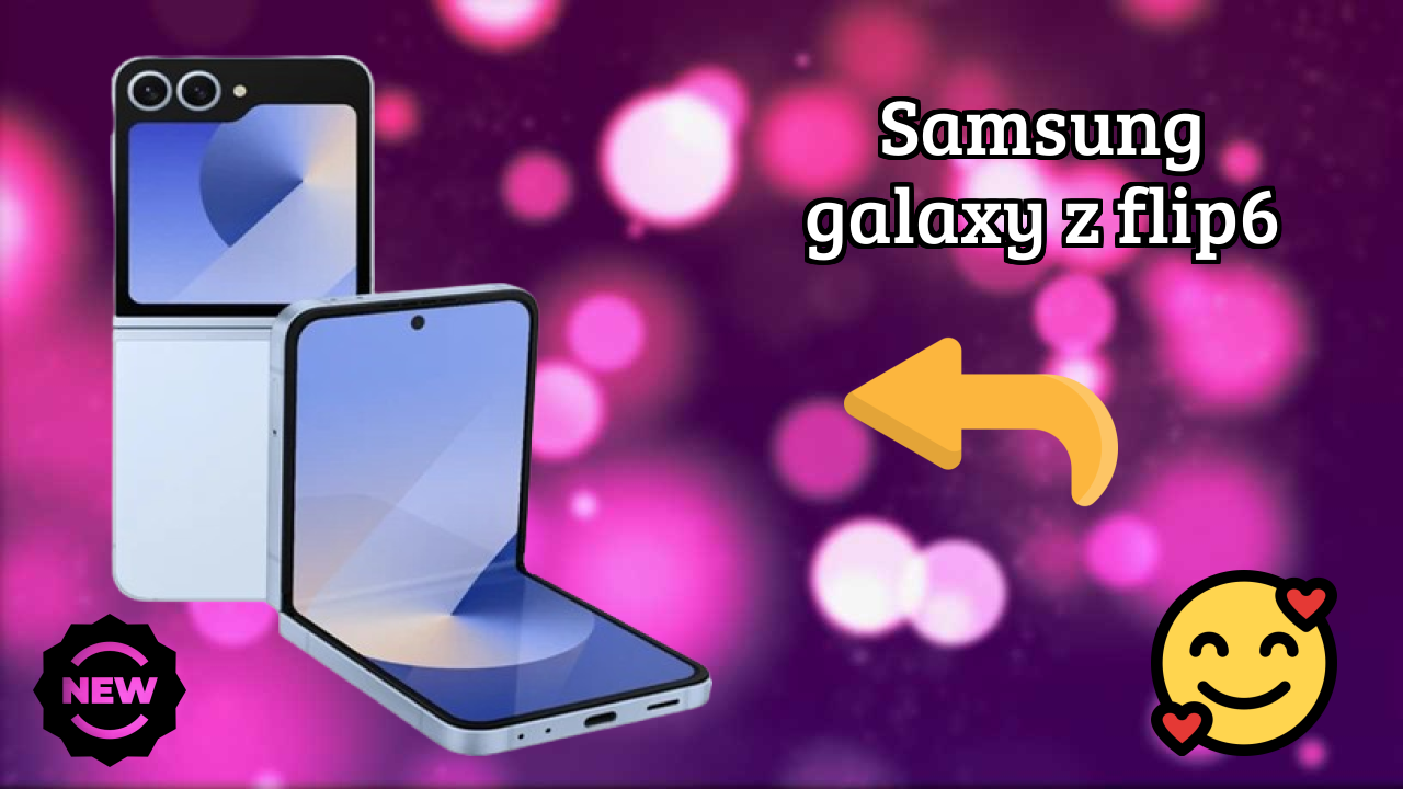 Samsung Galaxy Z Flip6 vs Samsung: Which Should You Choose?