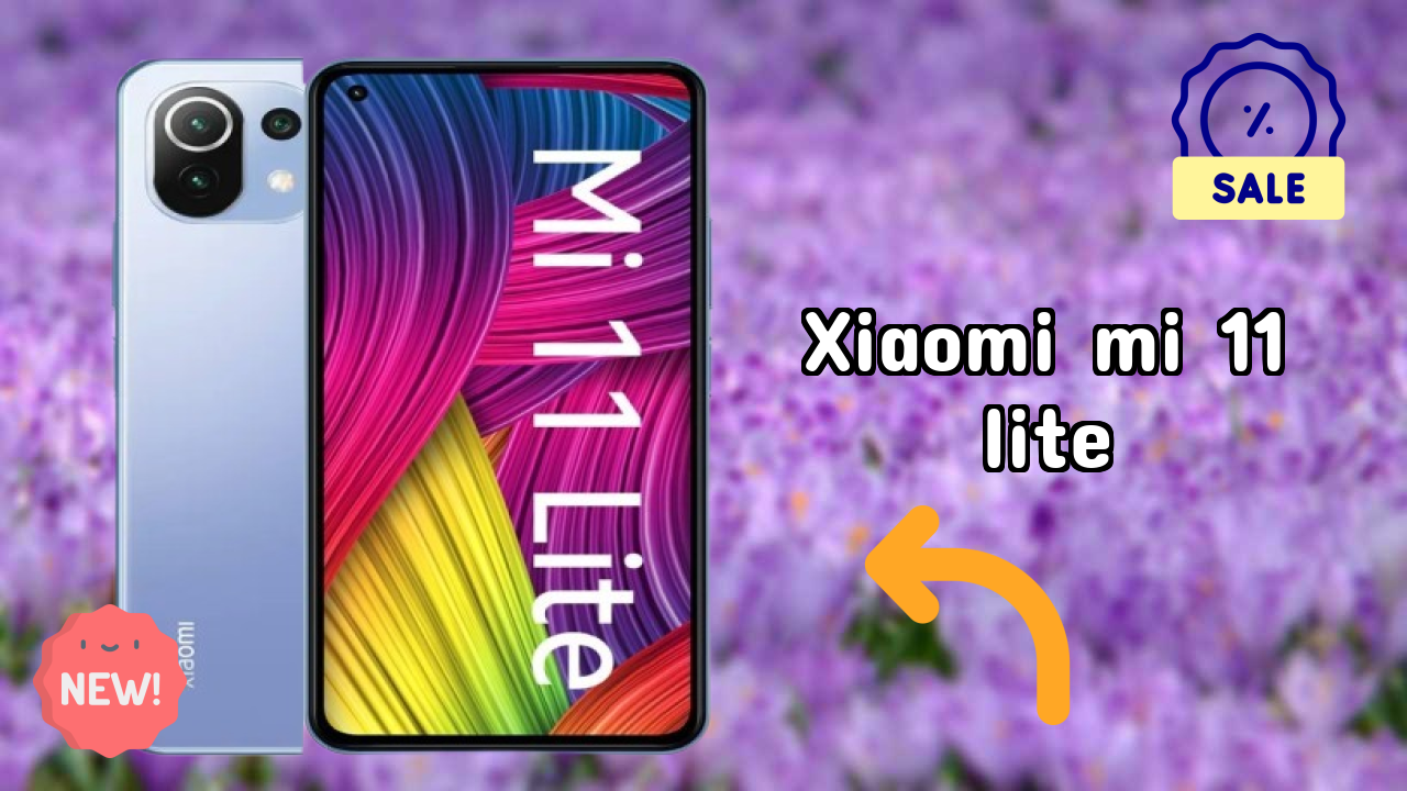 Xiaomi Mi 11 Lite at ₹10,730 - Everything You Need to Know
